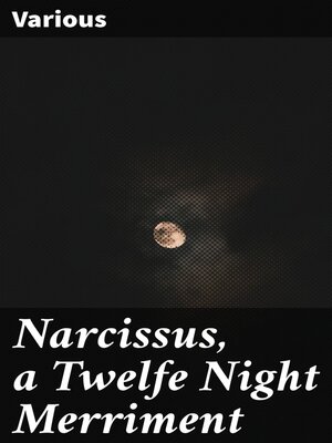 cover image of Narcissus, a Twelfe Night Merriment